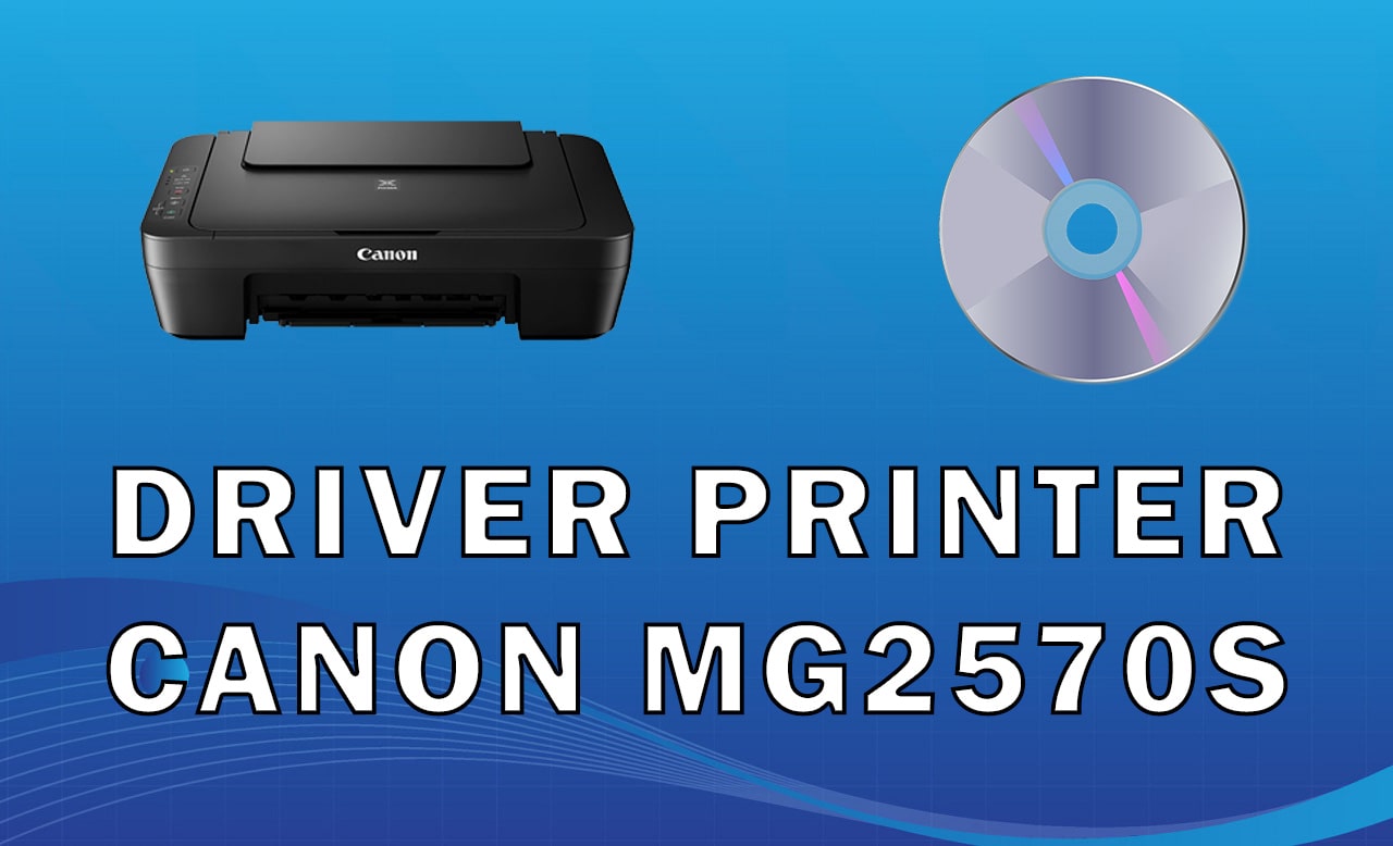 Download Driver Printer Canon MG2570S