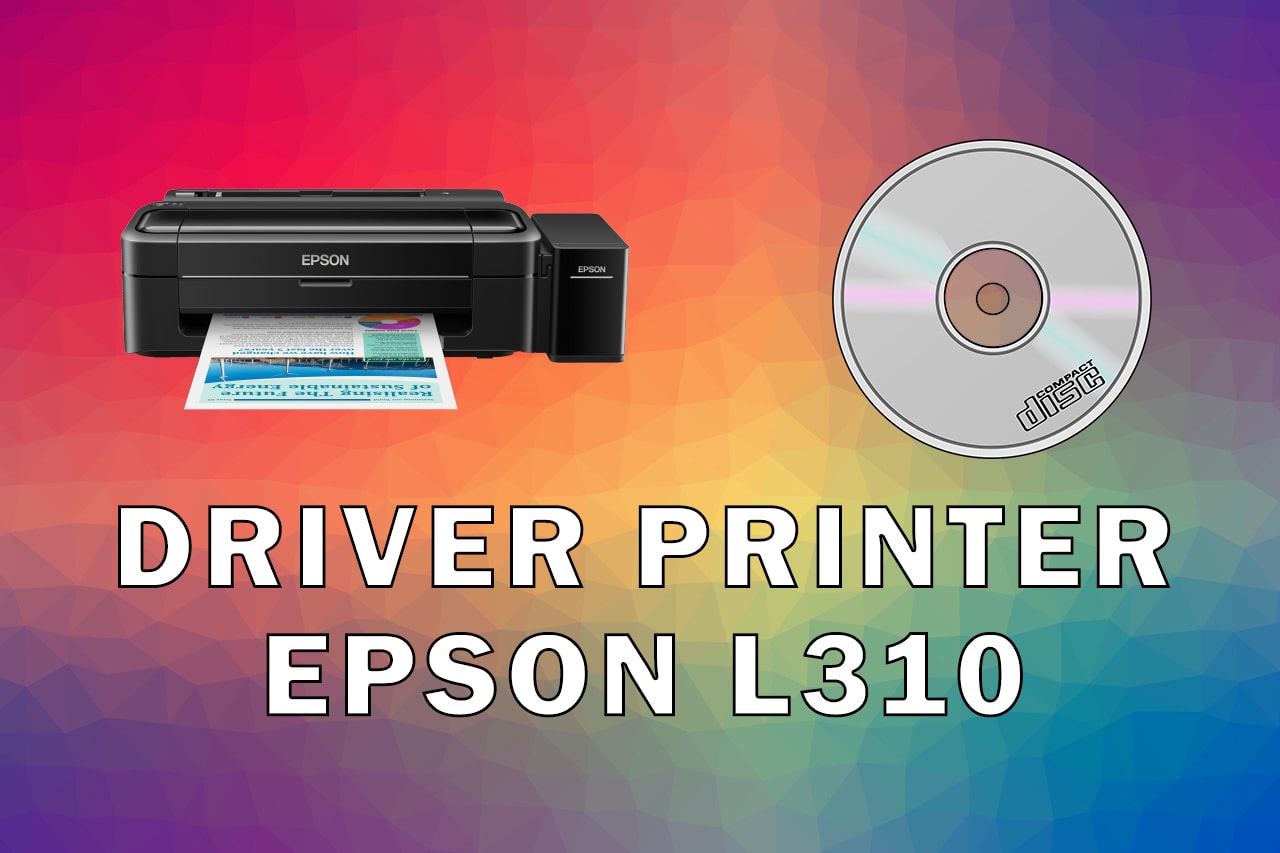 Driver Printer Epson L310