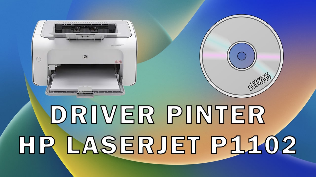 Driver Printer HP LaserJet P1102