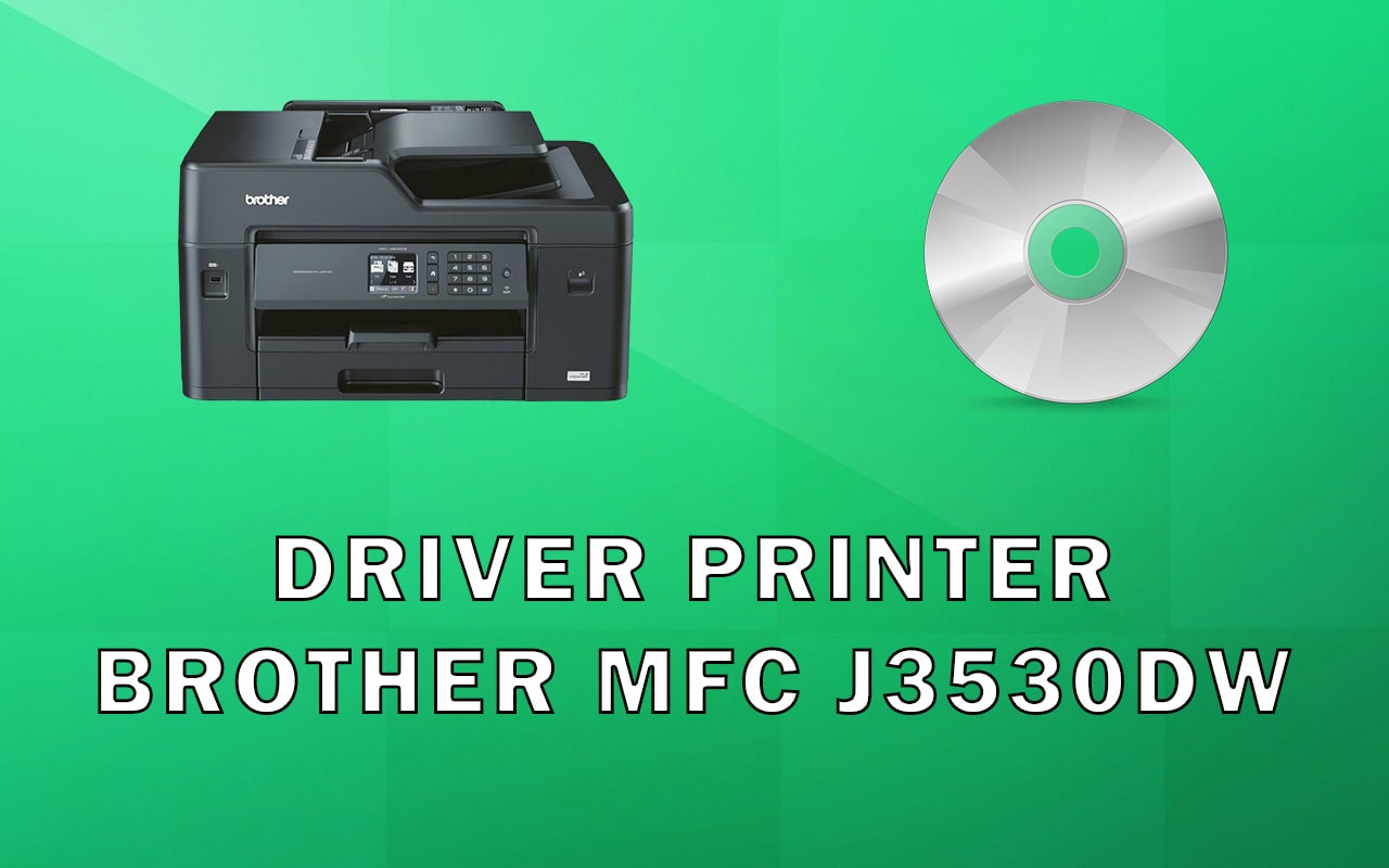 Driver Printer Brother MFC J3530DW