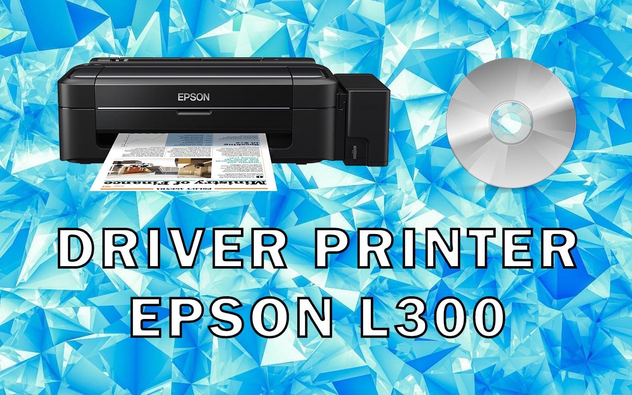 Driver Printer Epson L300