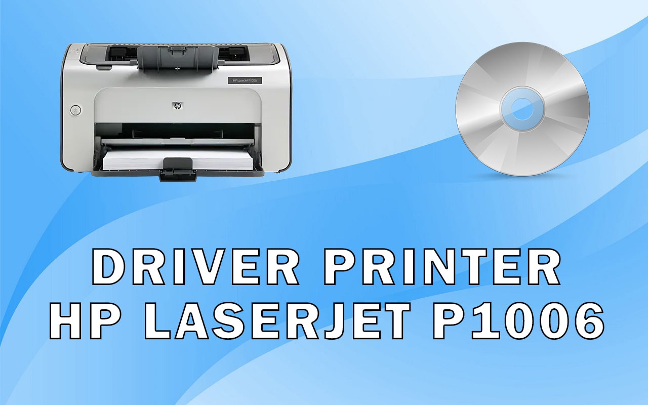 Driver Printer HP LaserJet P1006