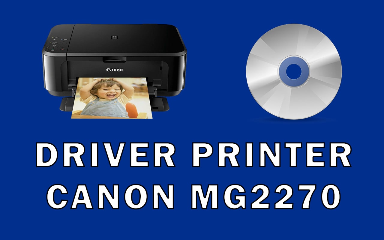 Driver Printer Canon MG2270