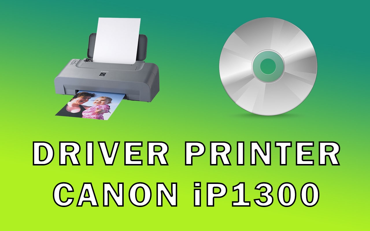 Driver Printer Canon iP1300