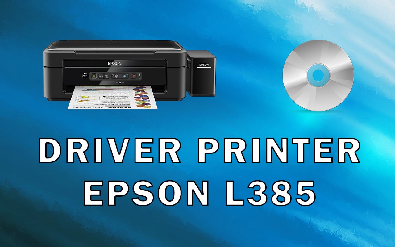 Driver Printer Epson L385