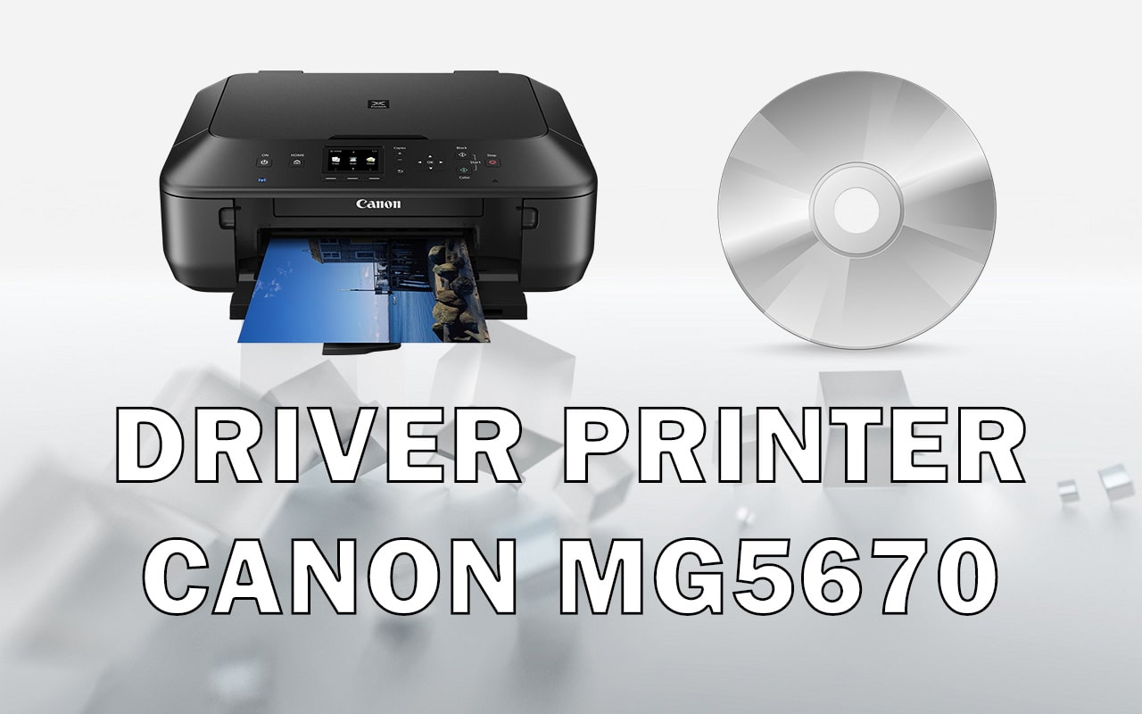Driver Printer Canon MG5670