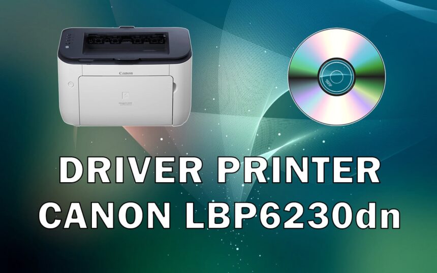 Driver Printer Canon LBP6230dn